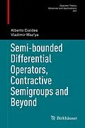 E-Book (pdf) Semi-bounded Differential Operators, Contractive Semigroups and Beyond von Alberto Cialdea, Vladimir Maz'ya