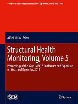 E-Book (pdf) Structural Health Monitoring, Volume 5 von Alfred Wicks