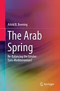 E-Book (pdf) The Arab Spring von Astrid B. Boening