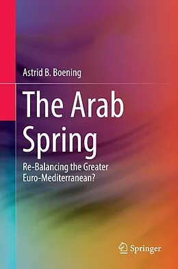 E-Book (pdf) The Arab Spring von Astrid B. Boening
