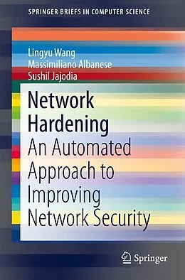 E-Book (pdf) Network Hardening von Lingyu Wang, Massimiliano Albanese, Sushil Jajodia