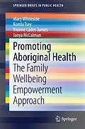 E-Book (pdf) Promoting Aboriginal Health von Mary Whiteside, Komla Tsey, Yvonne Cadet-James