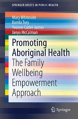 E-Book (pdf) Promoting Aboriginal Health von Mary Whiteside, Komla Tsey, Yvonne Cadet-James