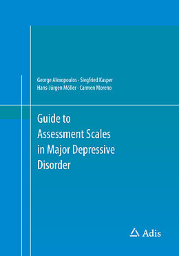 Couverture cartonnée Guide to Assessment Scales in Major Depressive Disorder de George Alexopoulos, Carmen Moreno, Hans-Jürgen Möller