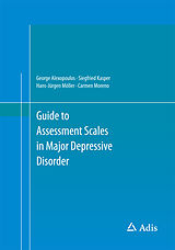 eBook (pdf) Guide to Assessment Scales in Major Depressive Disorder de George Alexopoulos, Siegfried Kasper, Hans-Jürgen Möller