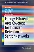 E-Book (pdf) Energy-Efficient Area Coverage for Intruder Detection in Sensor Networks von Shibo He, Jiming Chen, Junkun Li