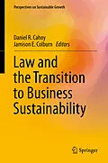 E-Book (pdf) Law and the Transition to Business Sustainability von Daniel R. Cahoy, Jamison E. Colburn