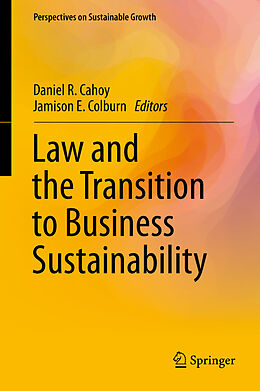 eBook (pdf) Law and the Transition to Business Sustainability de Daniel R. Cahoy, Jamison E. Colburn