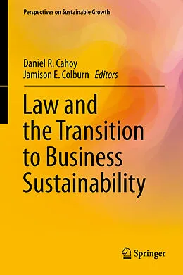 E-Book (pdf) Law and the Transition to Business Sustainability von Daniel R. Cahoy, Jamison E. Colburn