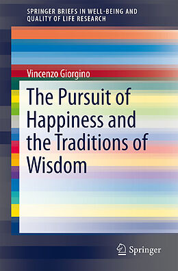 Couverture cartonnée The Pursuit of Happiness and the Traditions of Wisdom de Vincenzo Giorgino