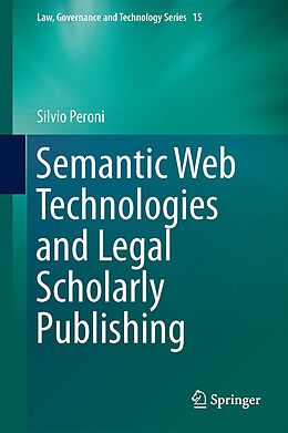 Fester Einband Semantic Web Technologies and Legal Scholarly Publishing von Silvio Peroni