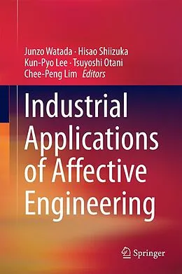 E-Book (pdf) Industrial Applications of Affective Engineering von Junzo Watada, Hisao Shiizuka, Kun-Pyo Lee