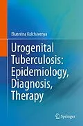 E-Book (pdf) Urogenital Tuberculosis: Epidemiology, Diagnosis, Therapy von Ekaterina Kulchavenya