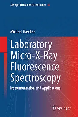 E-Book (pdf) Laboratory Micro-X-Ray Fluorescence Spectroscopy von Michael Haschke