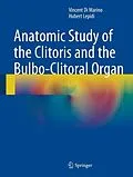 E-Book (pdf) Anatomic Study of the Clitoris and the Bulbo-Clitoral Organ von Vincent Di Marino, Hubert Lepidi
