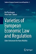 E-Book (pdf) Varieties of European Economic Law and Regulation von Kai Purnhagen, Peter Rott