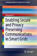 E-Book (pdf) Enabling Secure and Privacy Preserving Communications in Smart Grids von Hongwei Li