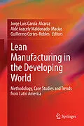E-Book (pdf) Lean Manufacturing in the Developing World von Jorge Luis García-Alcaraz, Aidé Aracely Maldonado-Macías, Guillermo Cortes-Robles
