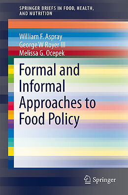 Couverture cartonnée Formal and Informal Approaches to Food Policy de William Aspray, Melissa G. Ocepek, George Royer