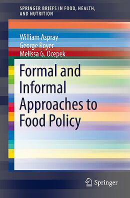 eBook (pdf) Formal and Informal Approaches to Food Policy de William Aspray, George Royer, Melissa G. Ocepek