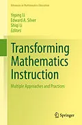 E-Book (pdf) Transforming Mathematics Instruction von Yeping Li, Edward A. Silver, Shiqi Li