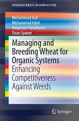 E-Book (pdf) Managing and Breeding Wheat for Organic Systems von Muhammad Asif, Muhammad Iqbal, Harpinder Randhawa