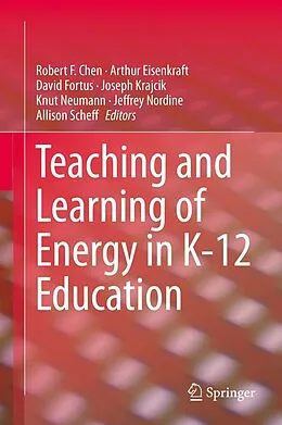 E-Book (pdf) Teaching and Learning of Energy in K - 12 Education von Robert F. Chen, Arthur Eisenkraft, David Fortus
