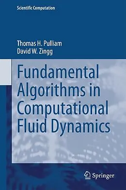 E-Book (pdf) Fundamental Algorithms in Computational Fluid Dynamics von Thomas H. Pulliam, David W. Zingg