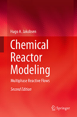 Livre Relié Chemical Reactor Modeling de Hugo A. Jakobsen