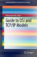 E-Book (pdf) Guide to OSI and TCP/IP Models von Mohammed M. Alani