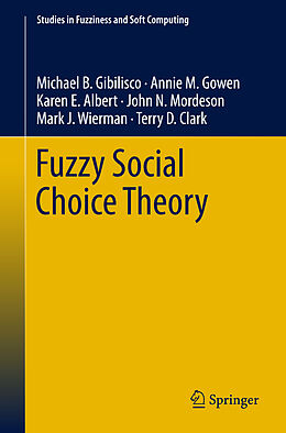eBook (pdf) Fuzzy Social Choice Theory de Michael B. Gibilisco, Annie M. Gowen, Karen E. Albert