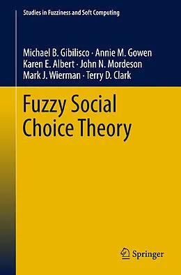 E-Book (pdf) Fuzzy Social Choice Theory von Michael B. Gibilisco, Annie M. Gowen, Karen E. Albert