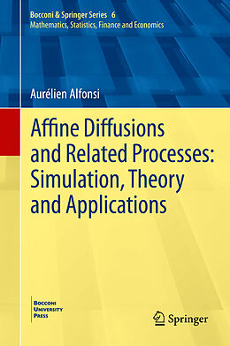 eBook (pdf) Affine Diffusions and Related Processes: Simulation, Theory and Applications de Aurélien Alfonsi