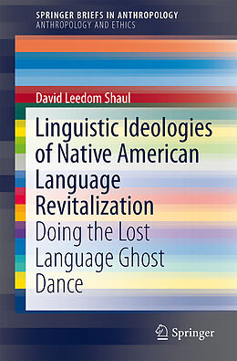 Couverture cartonnée Linguistic Ideologies of Native American Language Revitalization de David Leedom Shaul