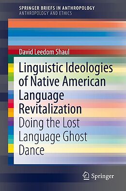 eBook (pdf) Linguistic Ideologies of Native American Language Revitalization de David Leedom Shaul