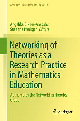 eBook (pdf) Networking of Theories as a Research Practice in Mathematics Education de Angelika Bikner-Ahsbahs, Susanne Prediger