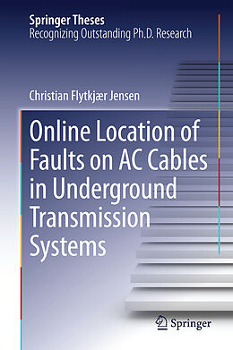Livre Relié Online Location of Faults on AC Cables in Underground Transmission Systems de Christian Flytkjær Jensen
