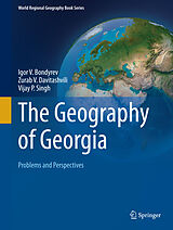 eBook (pdf) The Geography of Georgia de Igor V. Bondyrev, Zurab V. Davitashvili, Vijay P. Singh