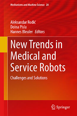 E-Book (pdf) New Trends in Medical and Service Robots von Aleksandar Rodi?, Doina Pisla, Hannes Bleuler