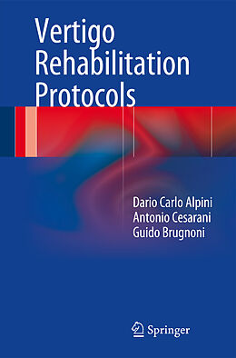 Kartonierter Einband Vertigo Rehabilitation Protocols von Dario Carlo Alpini, Guido Brugnoni, Antonio Cesarani