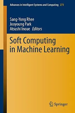 E-Book (pdf) Soft Computing in Machine Learning von Sang-Yong Rhee, Jooyoung Park, Atsushi Inoue