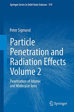 E-Book (pdf) Particle Penetration and Radiation Effects Volume 2 von Peter Sigmund