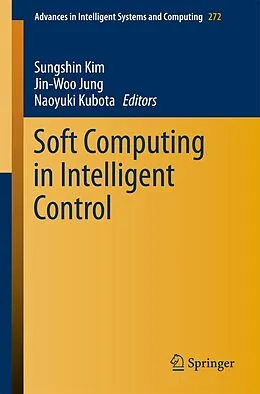 E-Book (pdf) Soft Computing in Intelligent Control von Sungshin Kim, Jin-Woo Jung, Naoyuki Kubota