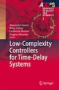 E-Book (pdf) Low-Complexity Controllers for Time-Delay Systems von Alexandre Seuret, Hitay Özbay, Catherine Bonnet