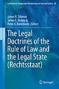 E-Book (pdf) The Legal Doctrines of the Rule of Law and the Legal State (Rechtsstaat) von James R. Silkenat, James E. Hickey Jr., Peter D. Barenboim