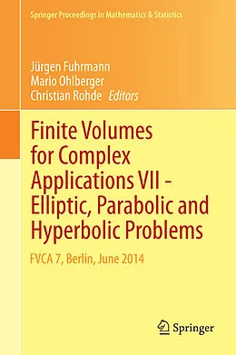 E-Book (pdf) Finite Volumes for Complex Applications VII-Elliptic, Parabolic and Hyperbolic Problems von Jürgen Fuhrmann, Mario Ohlberger, Christian Rohde
