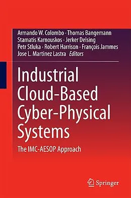E-Book (pdf) Industrial Cloud-Based Cyber-Physical Systems von Armando Colombo, Thomas Bangemann, Stamatis Karnouskos