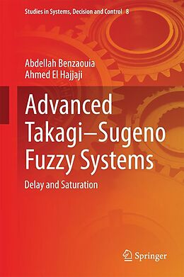 E-Book (pdf) Advanced Takagi Sugeno Fuzzy Systems von Abdellah Benzaouia, Ahmed El Hajjaji