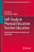 E-Book (pdf) Self-Study in Physical Education Teacher Education von Alan Ovens, Tim Fletcher