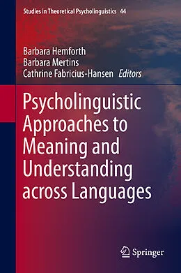 E-Book (pdf) Psycholinguistic Approaches to Meaning and Understanding across Languages von Barbara Hemforth, Barbara Mertins, Cathrine Fabricius-Hansen